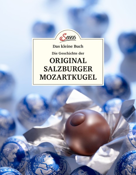 Servus Verlag Das kleine Buch: Eine kleine Geschichte der Original Salzburger Mozartkugel